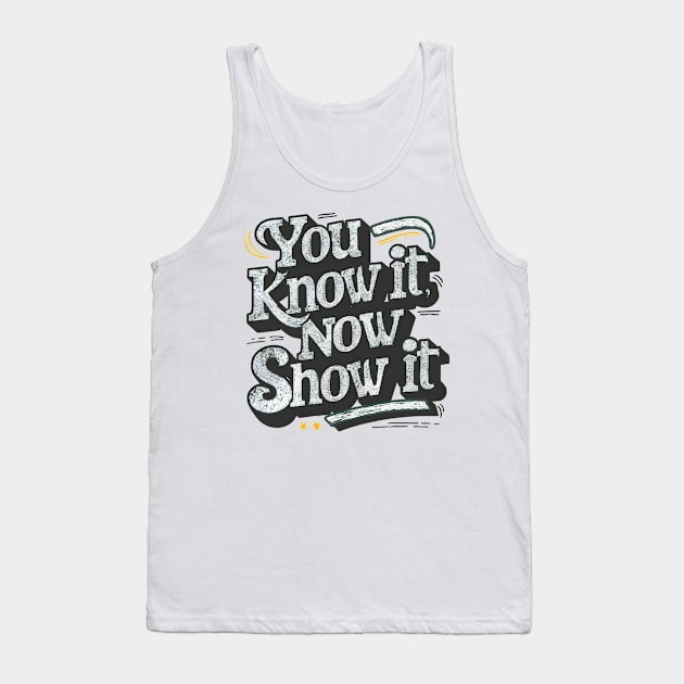 Show It on Test Day You Know It Now testing day teacher Tank Top by Pikalaolamotor